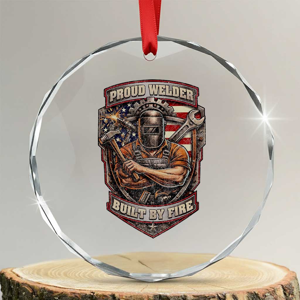 Vintage Proud American Welder Crystal Glass Ornament Built By Fire Blue Collar Dad Gift