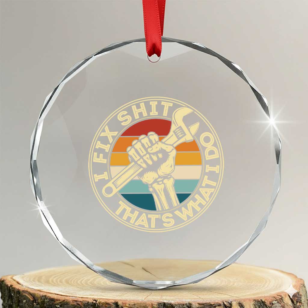 Vintage Skeleton Wrench Graphic Crystal Glass Ornament I Fix Shit Thats What I Do
