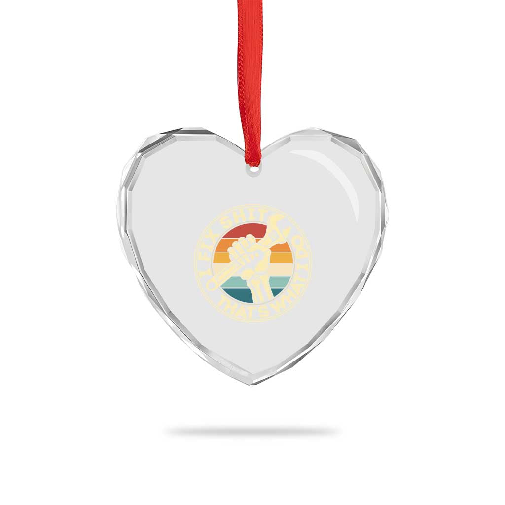 Vintage Skeleton Wrench Graphic Heart Crystal Glass Ornament I Fix Shit Thats What I Do