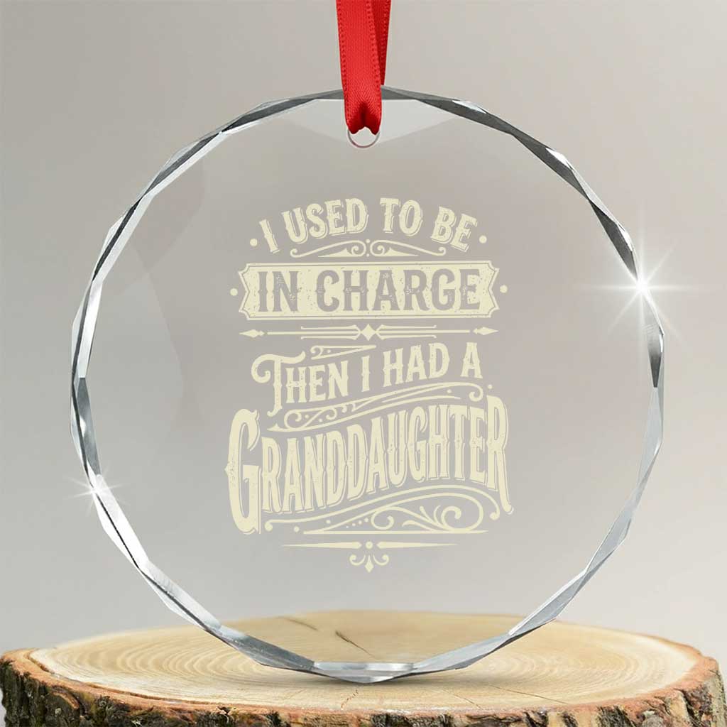 Vintage Style Western Funny Grandpas Girls Crystal Glass Ornament I Used To Be In Charge Then I Had A Granddaughter Retro Look