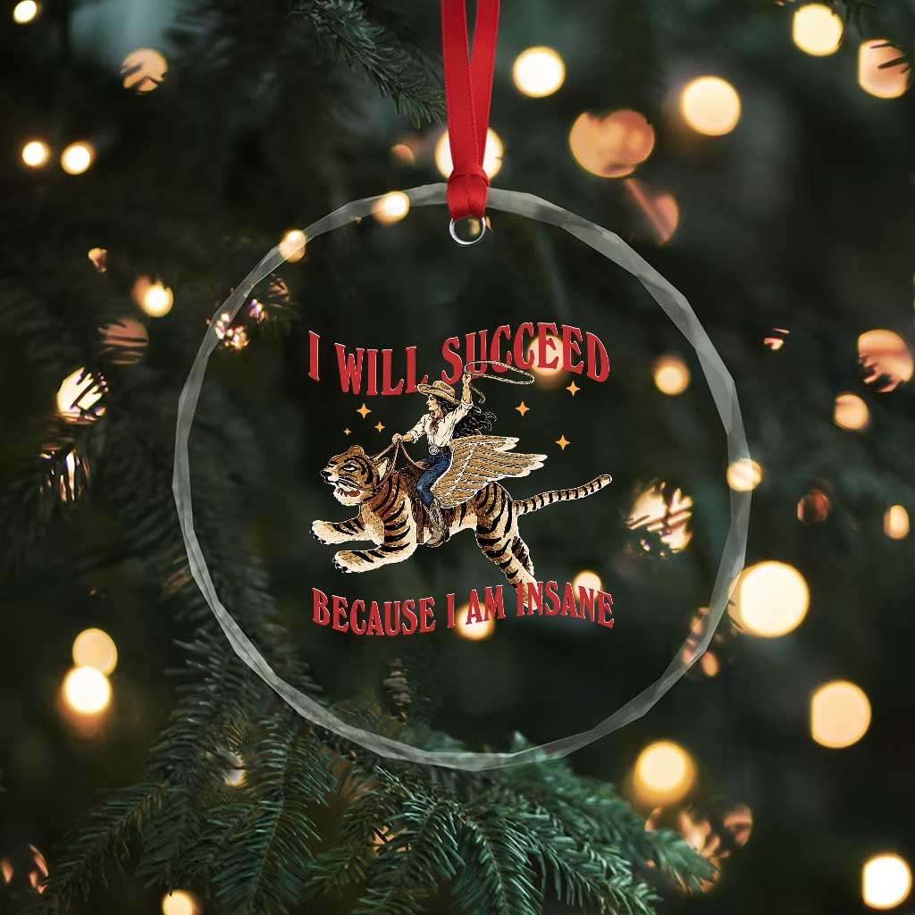Vintage Western Cowgirl Riding Winged Tiger Graphic Crystal Glass Ornament I Will Succeed Because I Am Insane Chaotic Motivation Meme