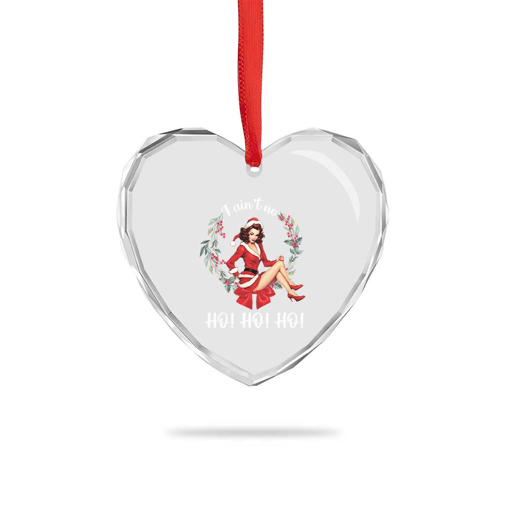 Vintage Xmas Heart Crystal Glass Ornament I Ain't No Ho Ho Ho Women - Wonder Print Shop