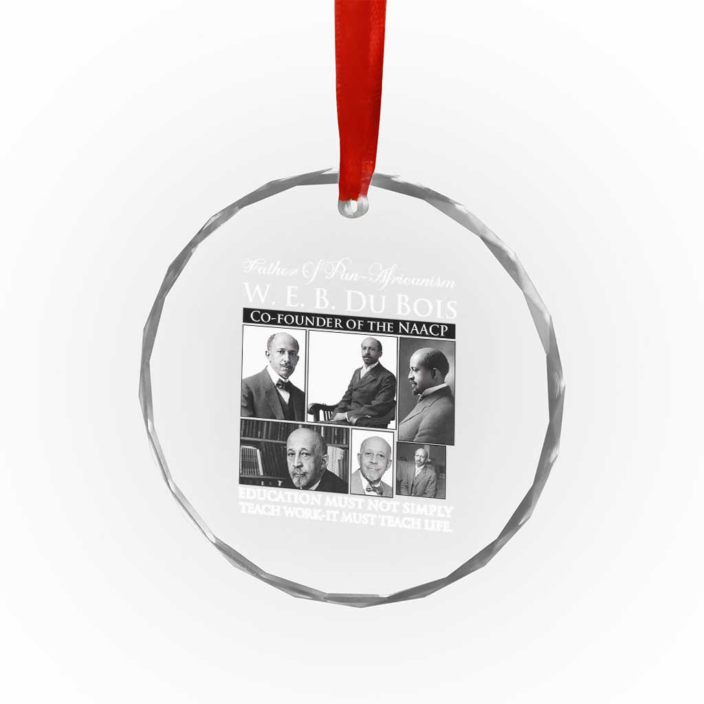 W E B Du Bois Crystal Glass Ornament Education Must Teach Life Quote