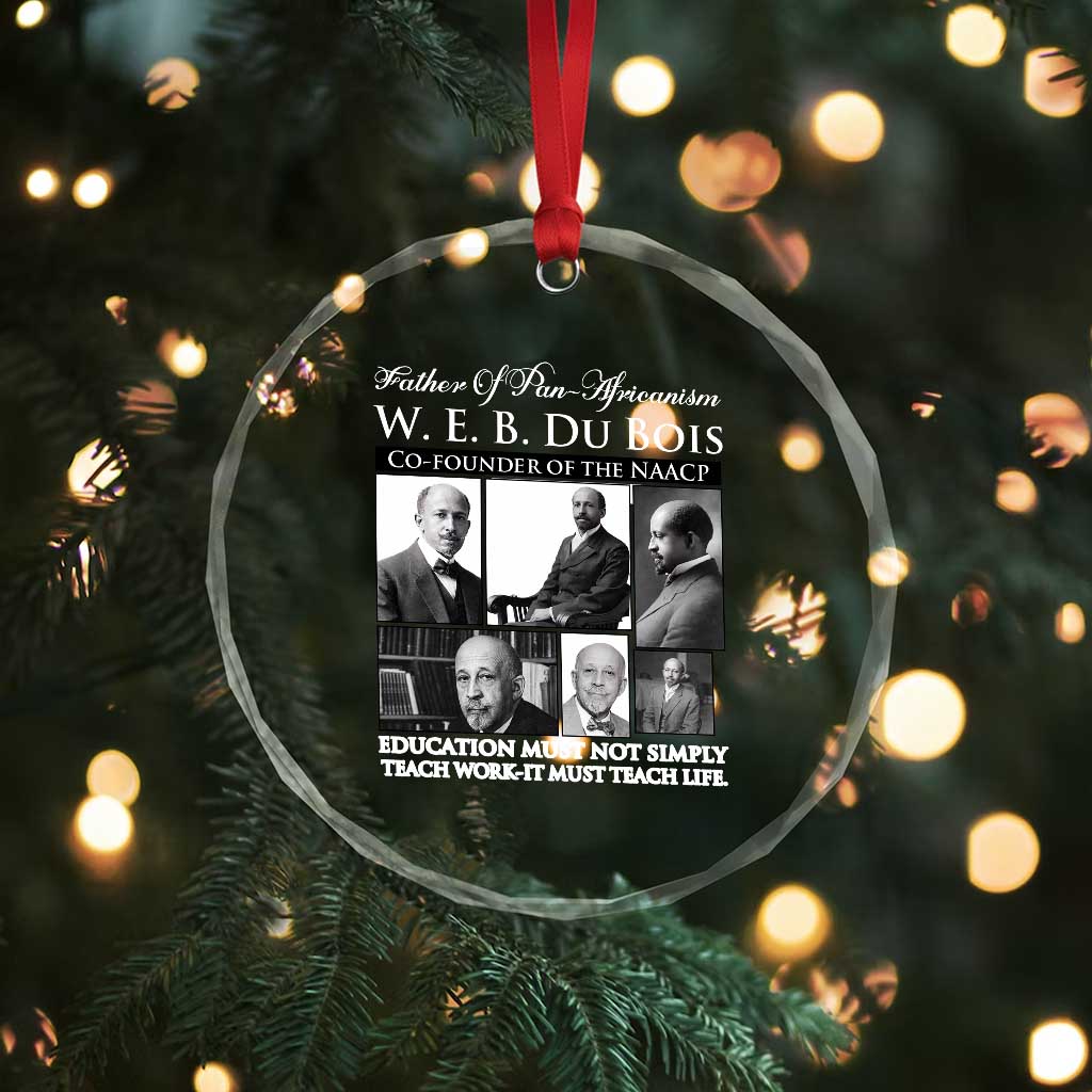 W E B Du Bois Crystal Glass Ornament Education Must Teach Life Quote