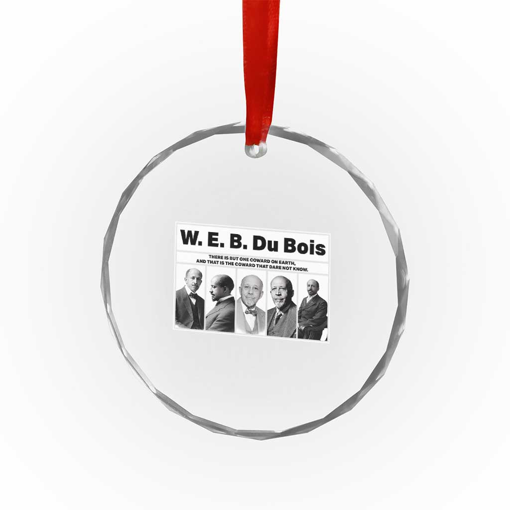 W E B Du Bois Quote Crystal Glass Ornament There Is But One Coward On Earth