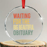 Waiting For Big Beautiful Obituary Crystal Glass Ornament