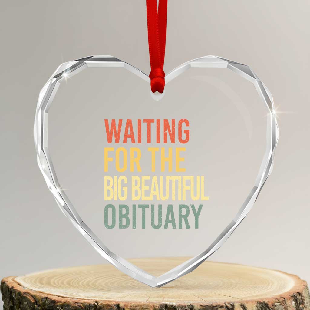 Waiting For Big Beautiful Obituary Heart Crystal Glass Ornament