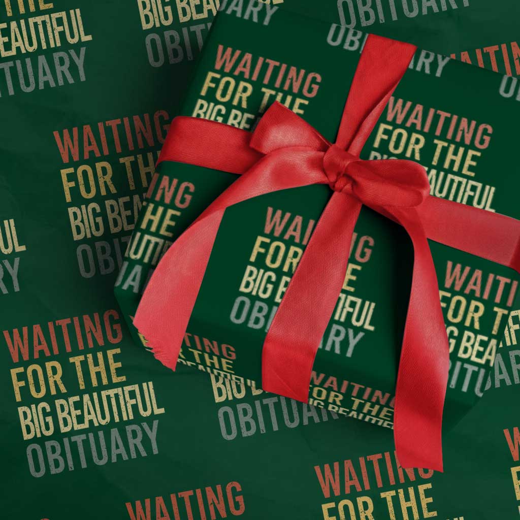 Waiting For Big Beautiful Obituary Wrapping Paper Roll