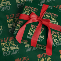 Waiting For Big Beautiful Obituary Wrapping Paper Roll