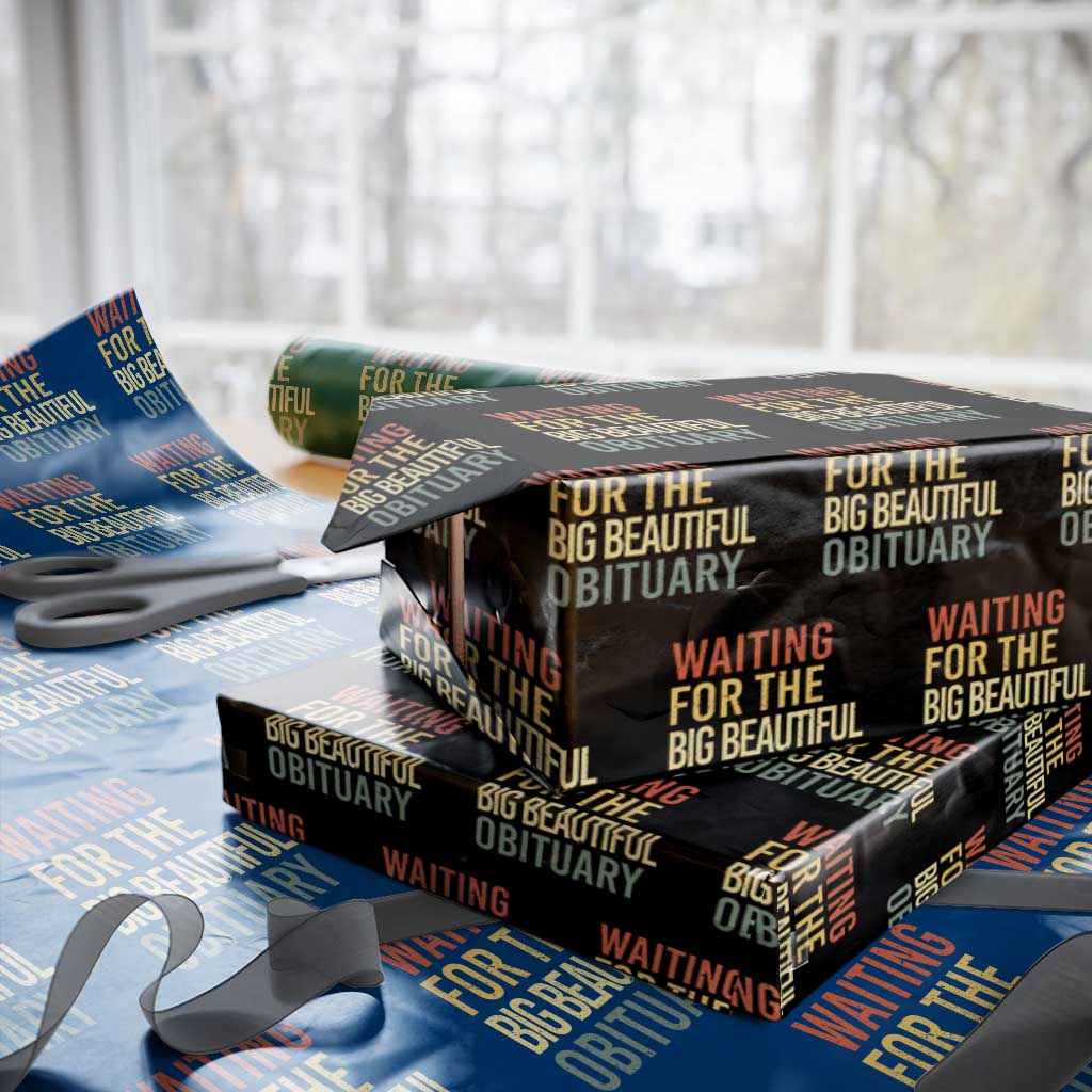Waiting For Big Beautiful Obituary Wrapping Paper Roll