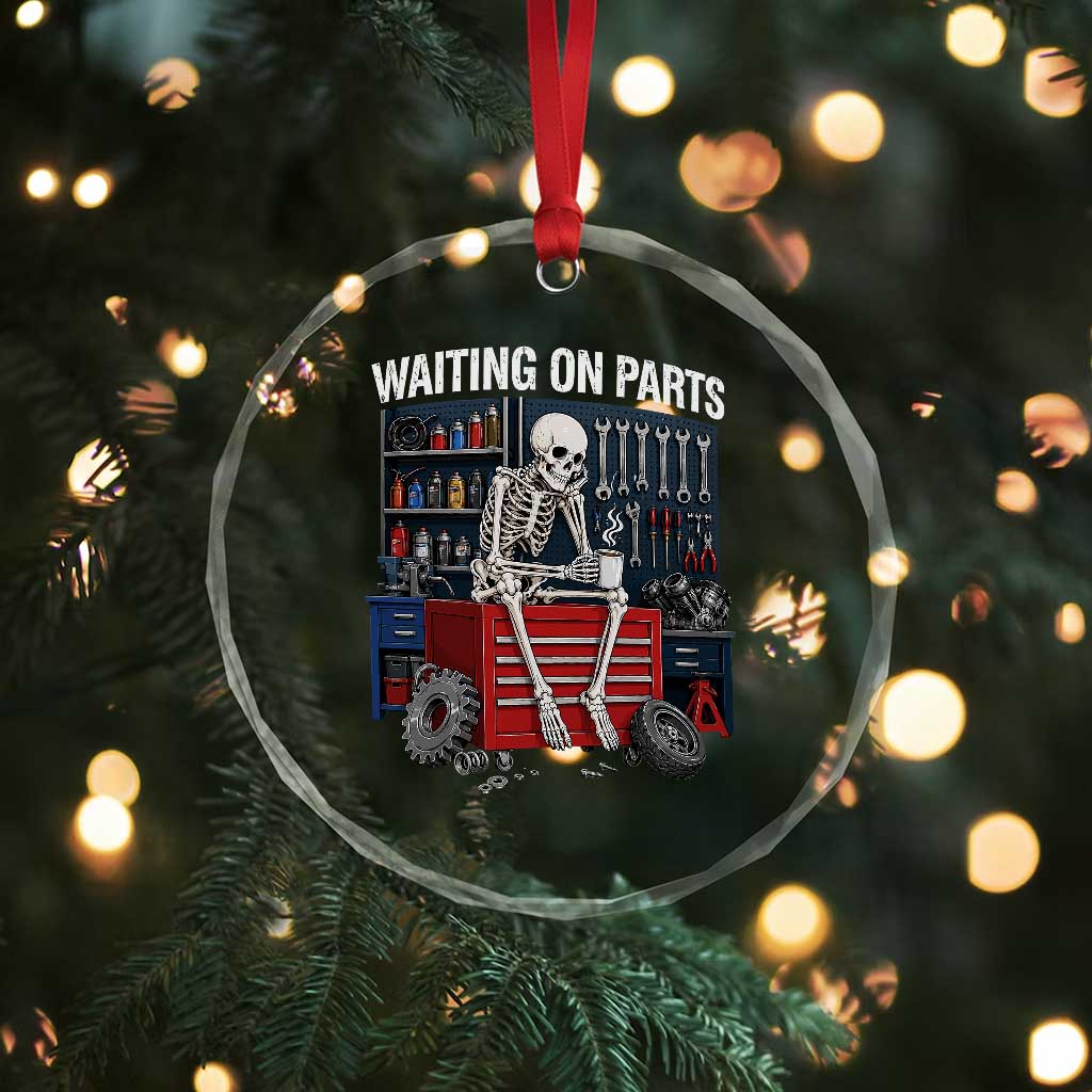 Waiting On Parts Funny Mechanic Crystal Glass Ornament Funny Skeleton Auto Repair Life