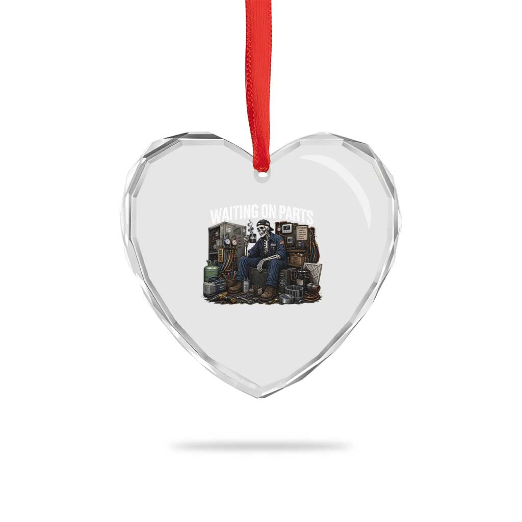 Waiting On Parts HVAC Tech Skeleton Funny Mechanic Graphic Heart Crystal Glass Ornament