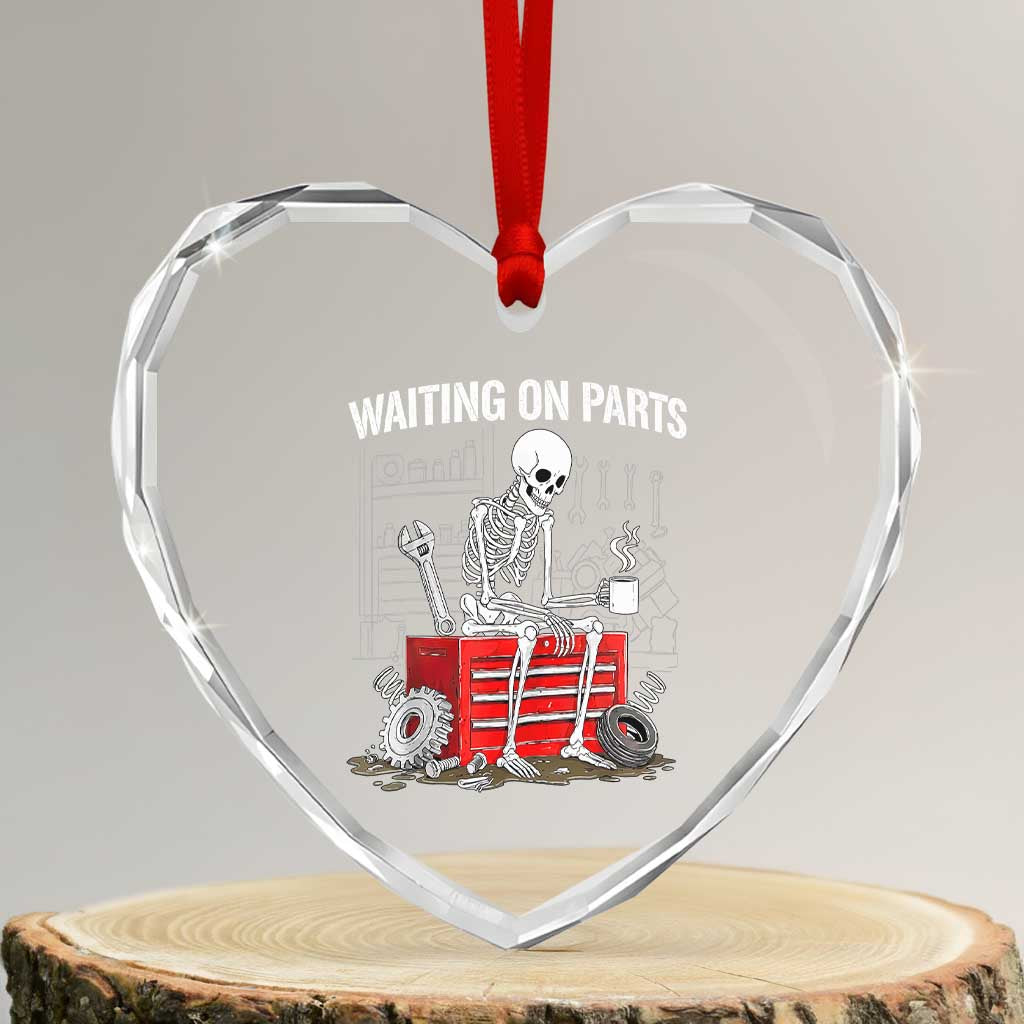 Waiting On Parts Skeleton Mechanic Heart Crystal Glass Ornament Funny Sarcastic Auto Garage Repair Tech