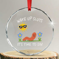 Wake Up Sluts Its Time To Sin Crystal Glass Ornament Funny Worm Meme - Wonder Print Shop