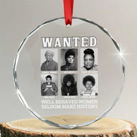 Wanted Well Behaved Women Seldom Make History Crystal Glass Ornament Black Woman Leaders Black History Month