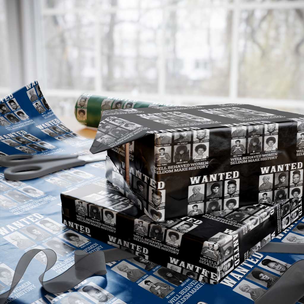 Wanted Well Behaved Women Seldom Make History Wrapping Paper Roll Black Woman Leaders Black History Month
