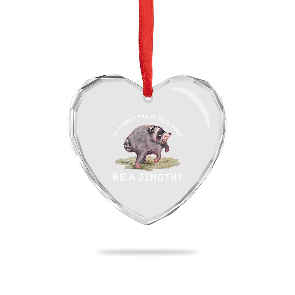 Watercolor Jimothy the Raccoon Heart Crystal Glass Ornament In A World Full Of Trash Pandas Be A Jimothy