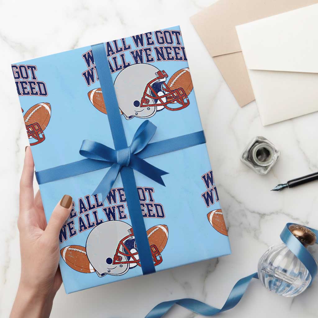 We All We Got We All We Need Inspirational Wrapping Paper Roll Football Fan Pride
