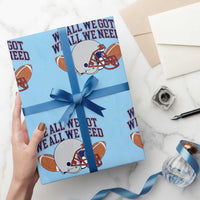 We All We Got We All We Need Inspirational Wrapping Paper Roll Football Fan Pride
