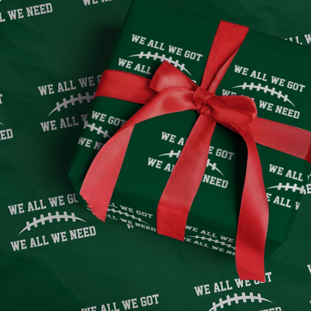 We All We Got We All We Need Motivational Wrapping Paper Roll Football Stitch Graphic Game Day