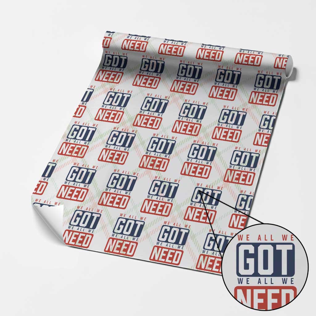 We All We Got We All We Need Motivational Wrapping Paper Roll Minimalist Bold Sports Style