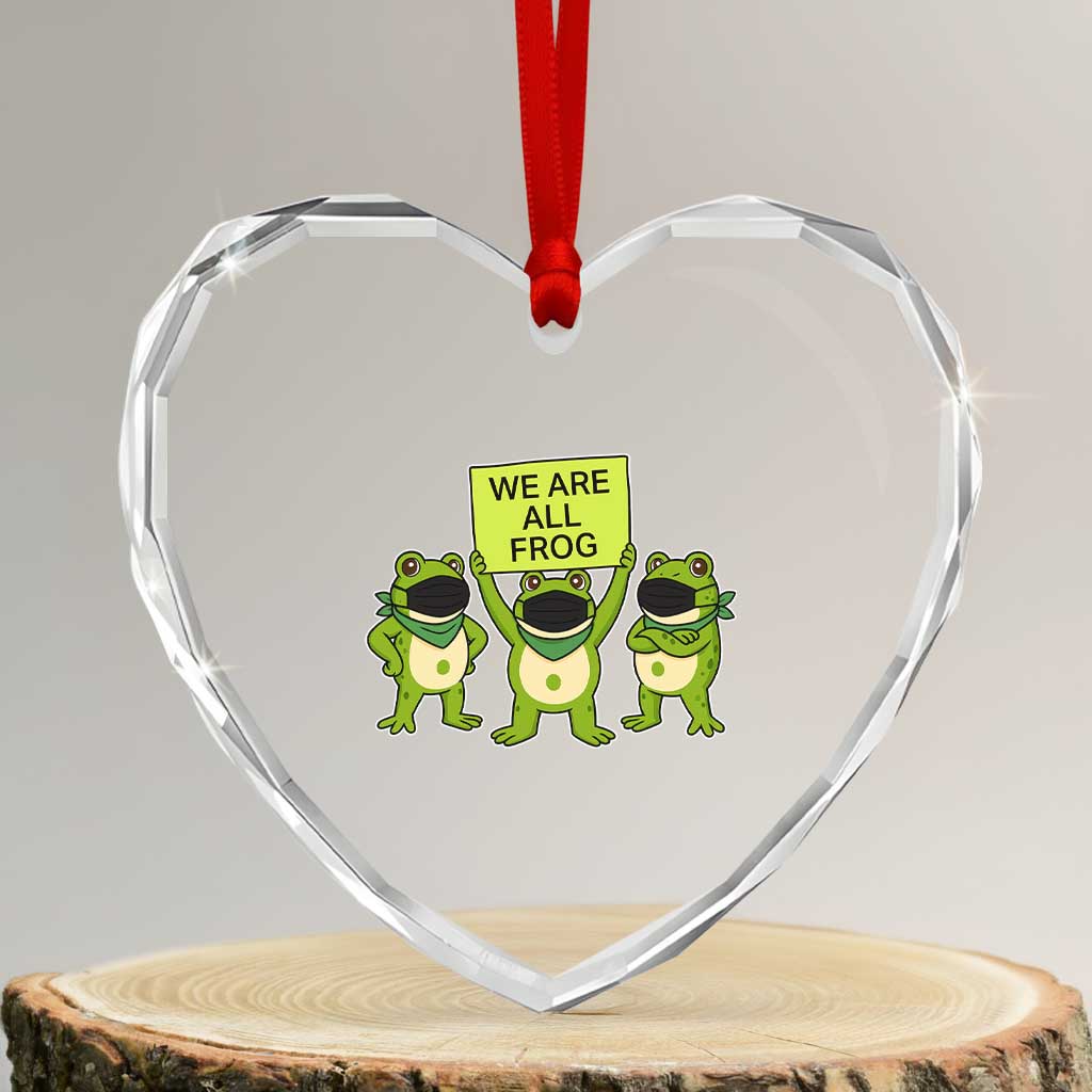 We Are All Frog Heart Crystal Glass Ornament Frogs Protest Together Strong - Wonder Print Shop