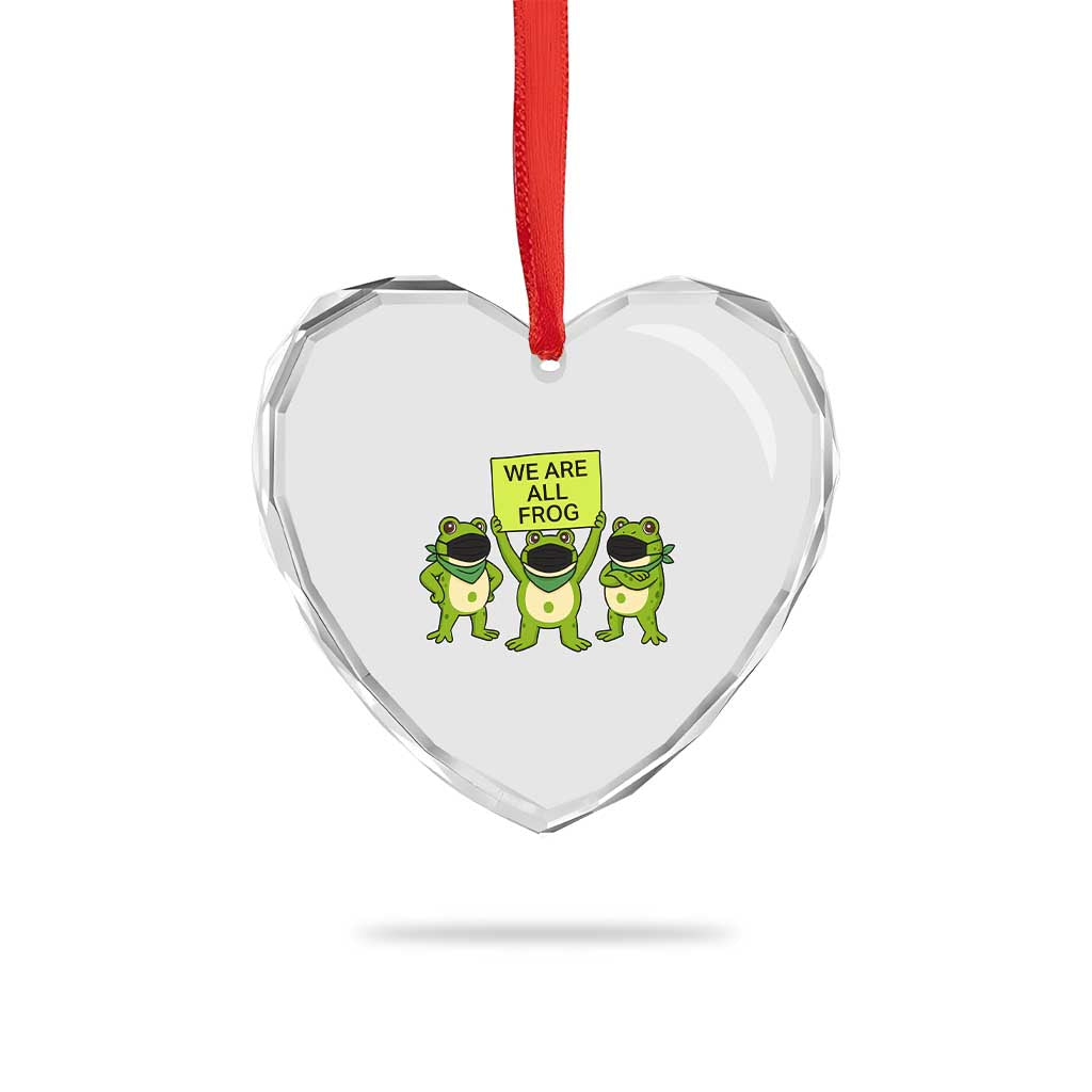We Are All Frog Heart Crystal Glass Ornament Frogs Protest Together Strong - Wonder Print Shop