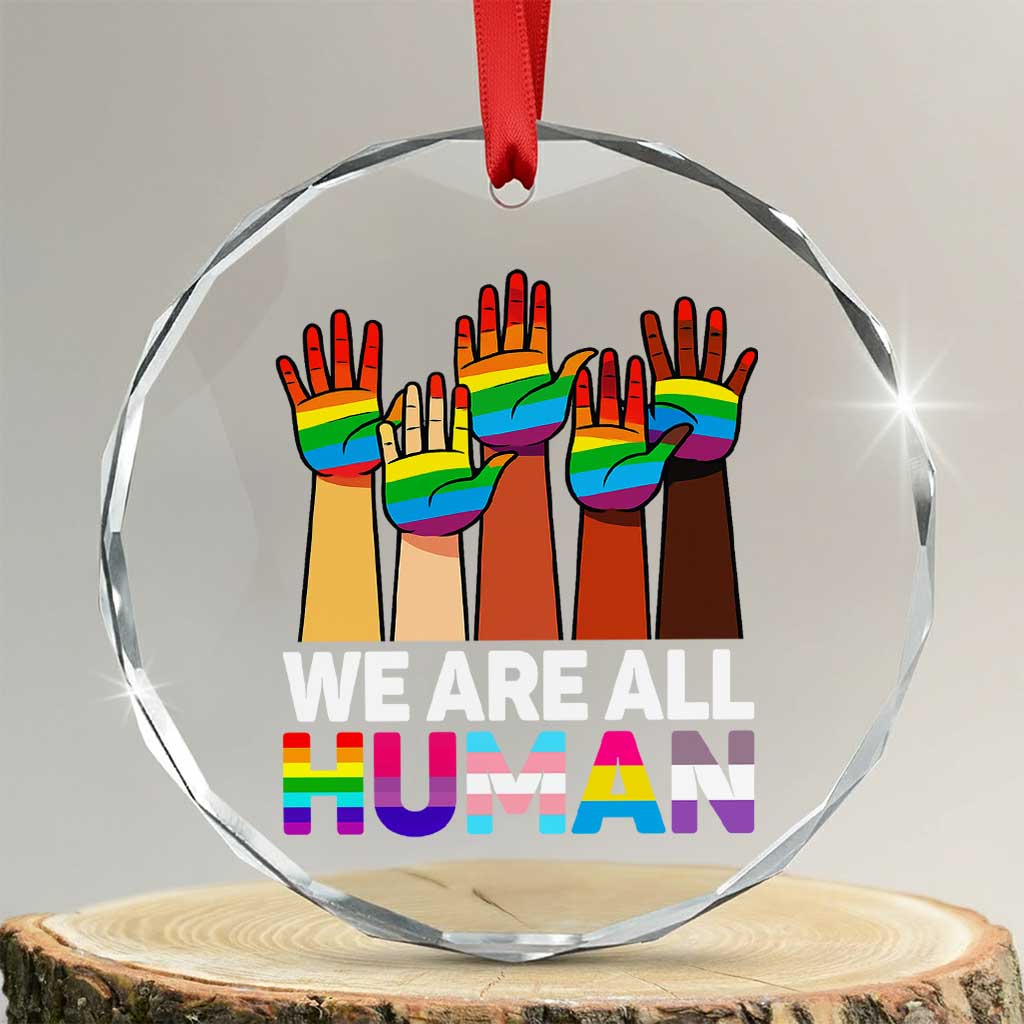 We Are All Human Rainbow Hands Crystal Glass Ornament LGBTQ+ Unity Equality Pride Month - Wonder Print Shop