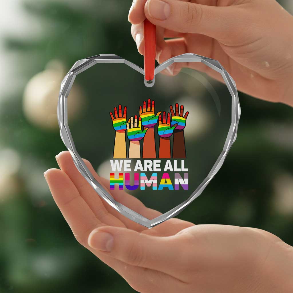 We Are All Human Rainbow Hands Heart Crystal Glass Ornament LGBTQ+ Unity Equality Pride Month - Wonder Print Shop