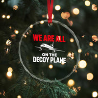 We Are All On The Decoy Plane Theories Trijet Aircraft Graphic Crystal Glass Ornament Funny Satirical Meme Conspiracy Commentary