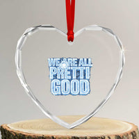 We Are All Pretti Good Heart Crystal Glass Ornament Justice And Solidarity Support Gift