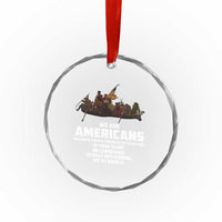 We Are Americans Funny Patriotic Crystal Glass Ornament Revolutionary War TS02