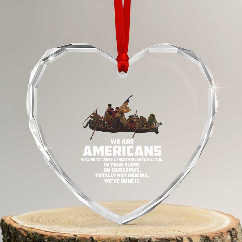 We Are Americans Funny Patriotic Heart Crystal Glass Ornament Revolutionary War - Wonder Print Shop