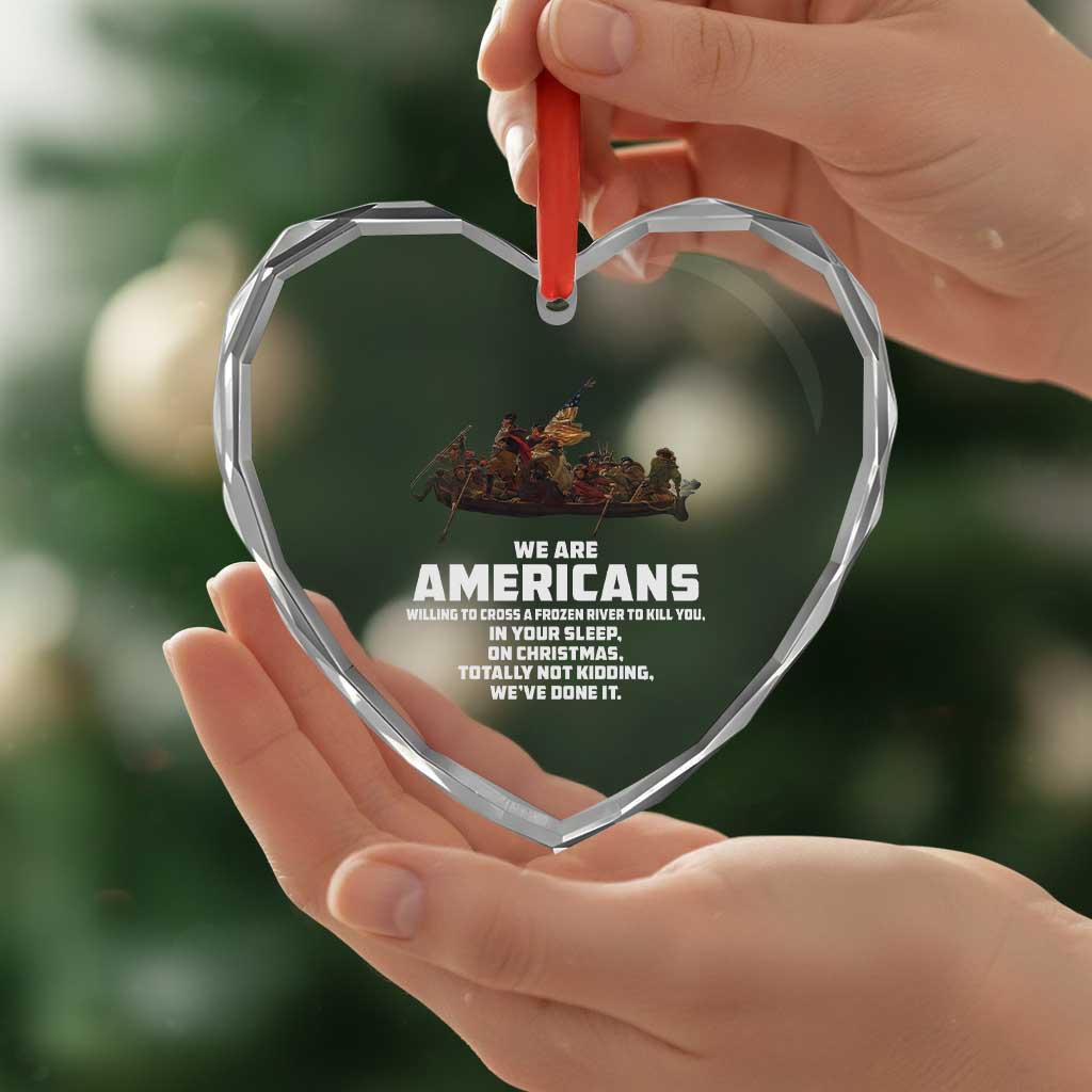 We Are Americans Funny Patriotic Heart Crystal Glass Ornament Revolutionary War - Wonder Print Shop