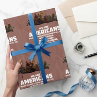 We Are Americans Funny Patriotic Wrapping Paper Roll Revolutionary War - Wonder Print Shop
