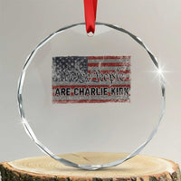 We Are Charlie Kirk Crystal Glass Ornament We The People Vintage American Flag - Wonder Print Shop
