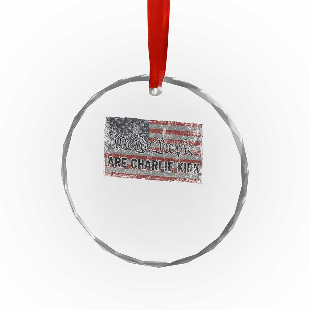 We Are Charlie Kirk Crystal Glass Ornament We The People Vintage American Flag - Wonder Print Shop