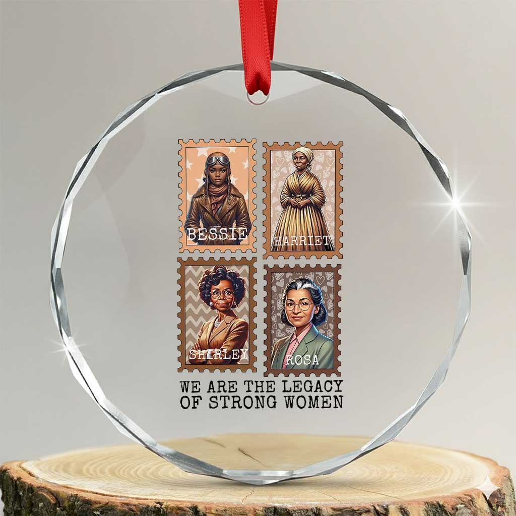 We Are The Legacy Of Strong Women Crystal Glass Ornament Black History Month Gift
