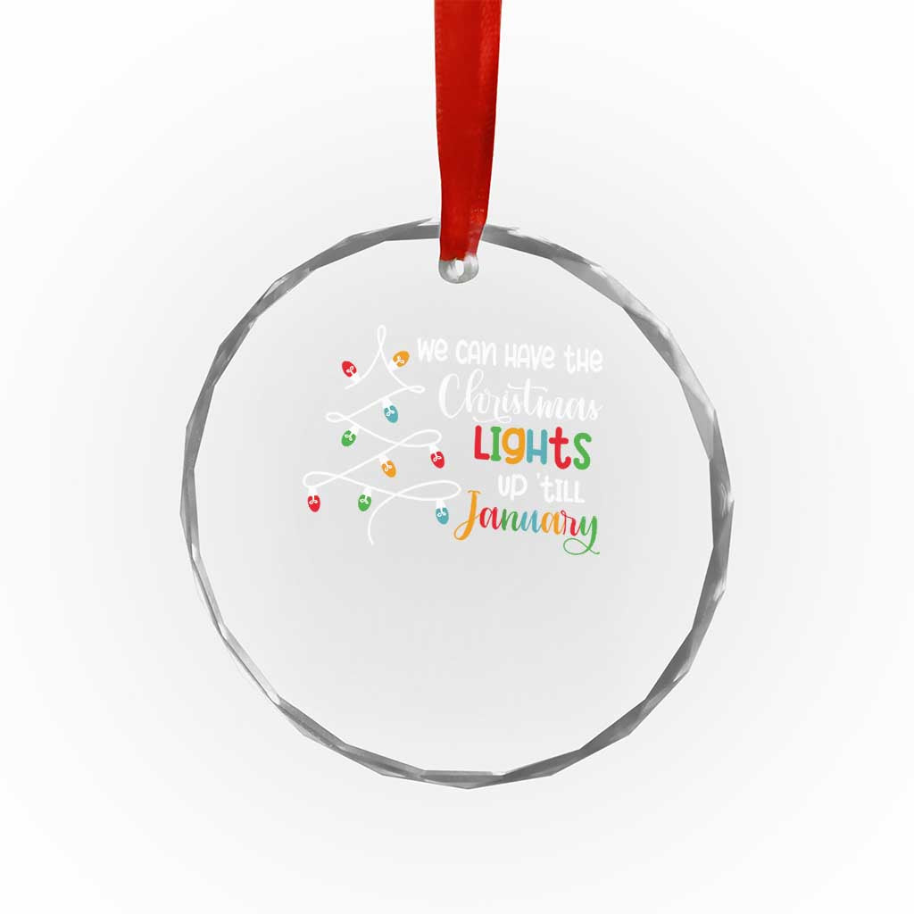 We Can Leave The Christmas Lights Up 'Till January Xmas Tree Crystal Glass Ornament TS02