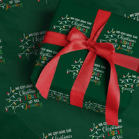 We Can Leave The Christmas Lights Up 'Till January Xmas Tree Wrapping Paper Roll