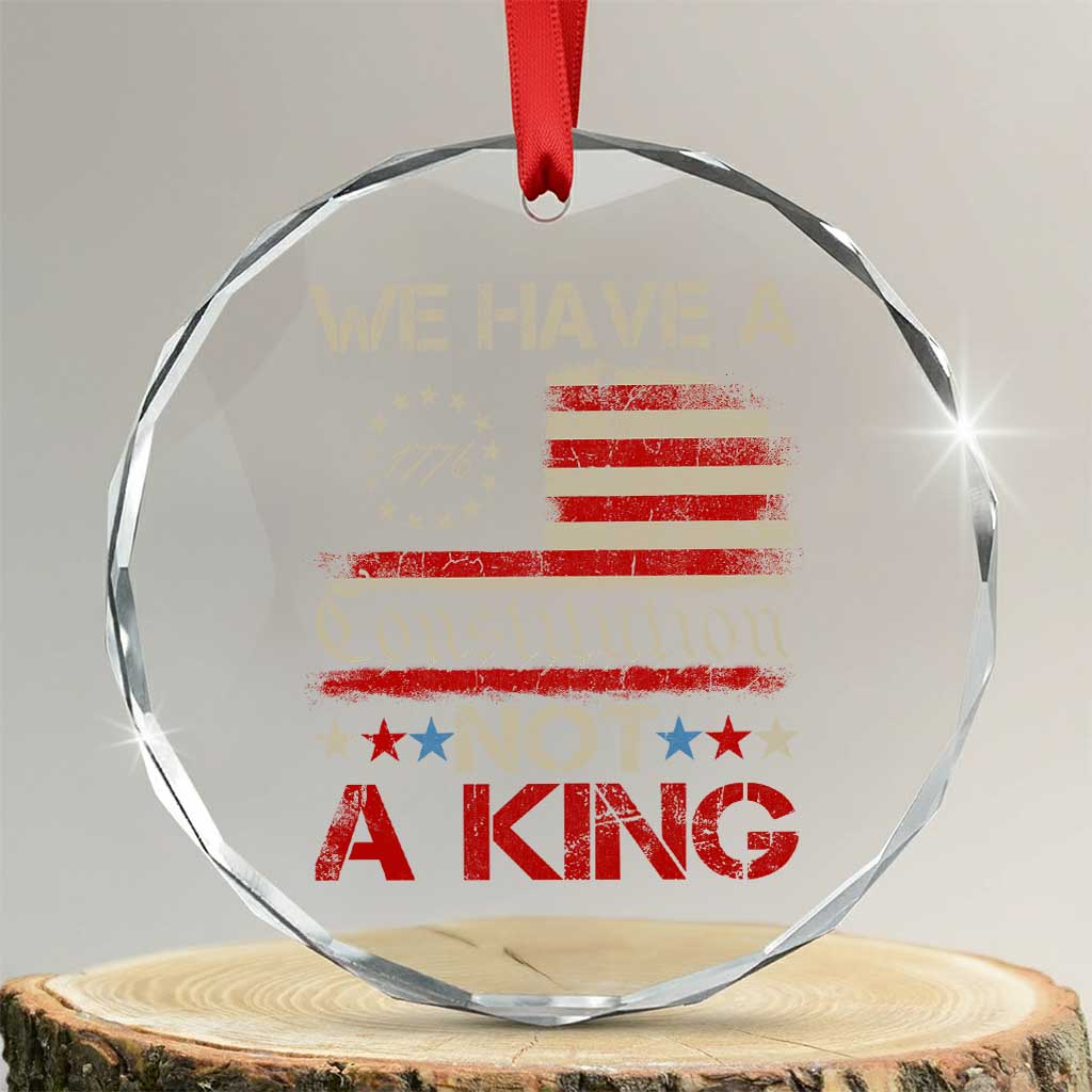 We Have A Constitution Not A King Crystal Glass Ornament No Kings in America Betsy Ross Flag - Wonder Print Shop