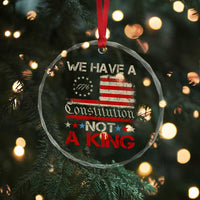 We Have A Constitution Not A King Crystal Glass Ornament No Kings in America Betsy Ross Flag - Wonder Print Shop