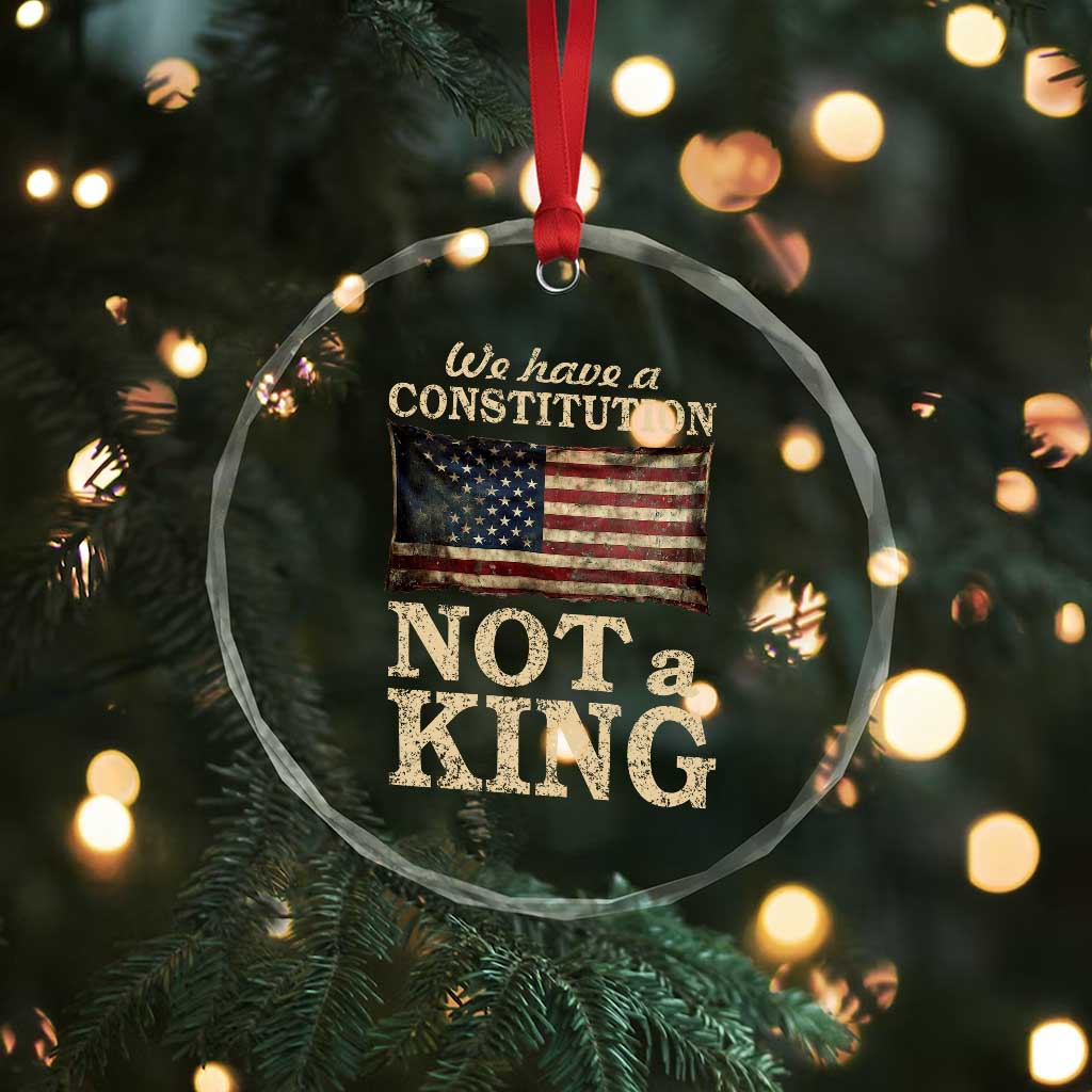 We Have A Constitution Not A King Crystal Glass Ornament Retro Social Justice American Flag - Wonder Print Shop