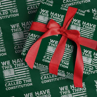 We Have This Thing Called The Constitution Wrapping Paper Roll Patriotic American Flag - Wonder Print Shop