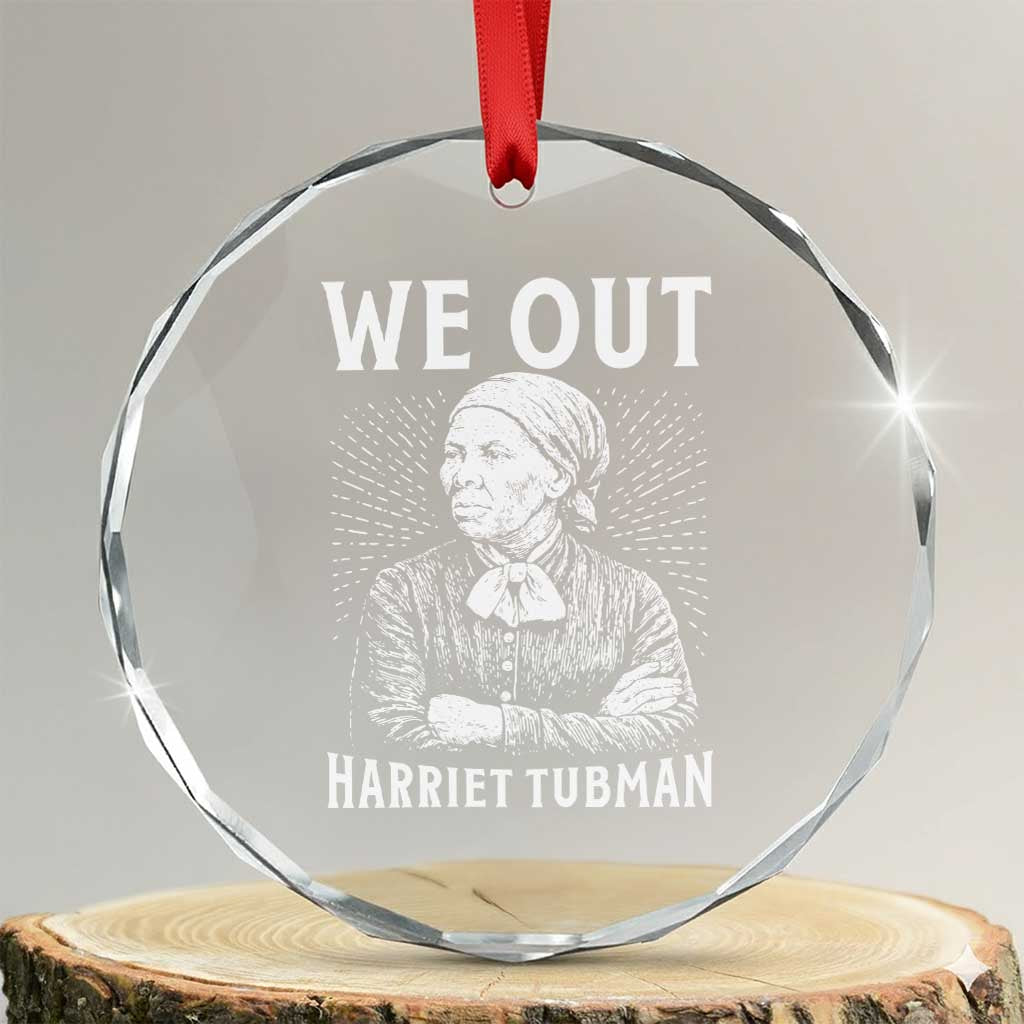 We Out Harriet Tubman Crystal Glass Ornament Black Women Empowerment - Wonder Print Shop