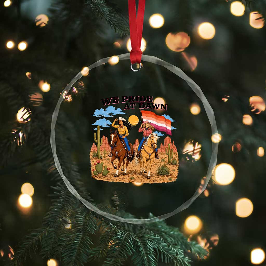 We Pride at Dawn Lesbian Cowgirl Crystal Glass Ornament Country Western Retro Graphic Pride Month