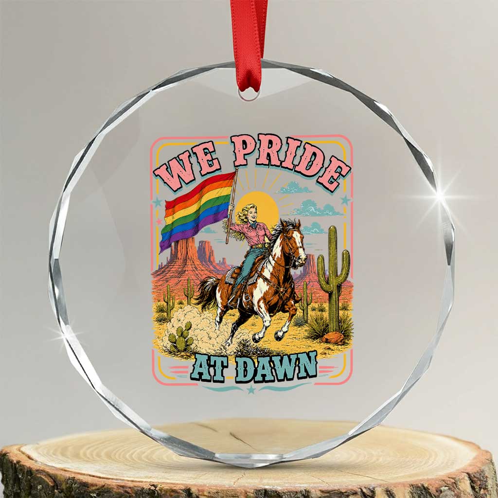 We Pride at Dawn Retro Rainbow Cowgirl Crystal Glass Ornament Pride Month Country Western Vibes