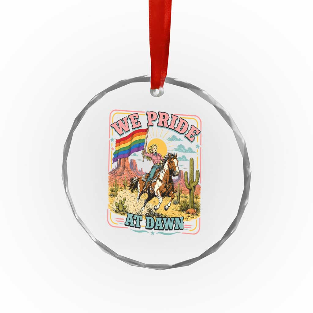 We Pride at Dawn Retro Rainbow Cowgirl Crystal Glass Ornament Pride Month Country Western Vibes