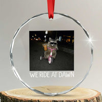 We Ride at Dawn Crystal Glass Ornament Funny Racoon Riding Tricycle Chaotic Meme