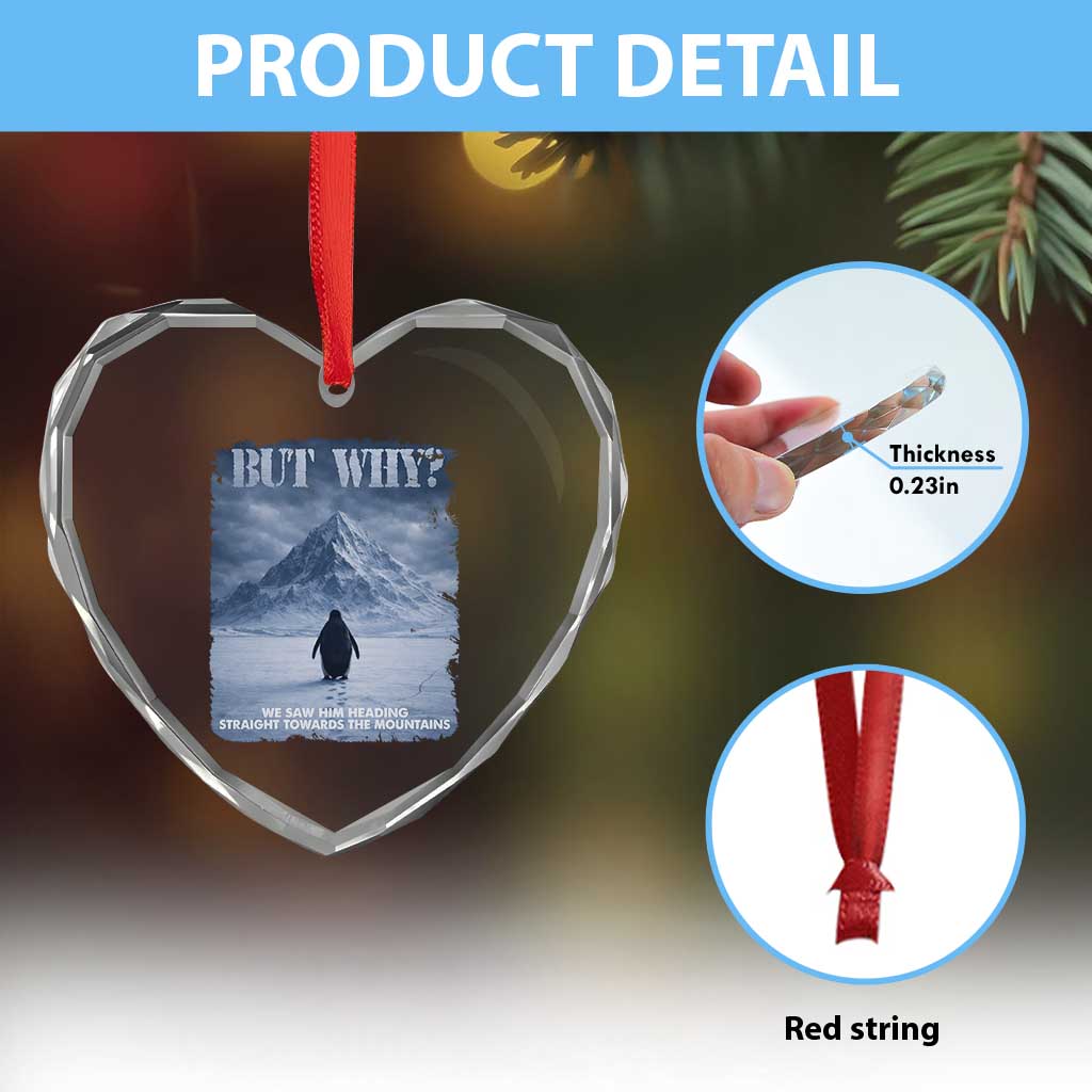 We Saw Him Heading Straight Towards The Mountain But Why Nihilist Penguin Heart Crystal Glass Ornament